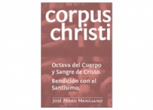 Corpus christi Octava del Cuerpo y sangre de Cristo.Bendición con el Santísimo.