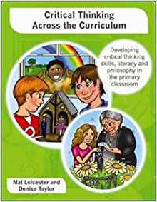 Critical thinking across the curriculum: developing critical thinking skills, literacy and philosoph