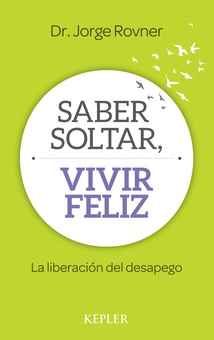 Saber soltar, vivir feliz