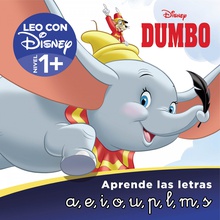 Dumbo. Aprende las letras (Leo con Disney - Nivel 1+) a, e, i, o, u / p, l, m, s