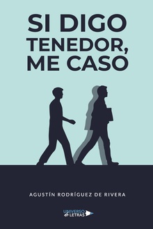 Si digo tenedor, me caso