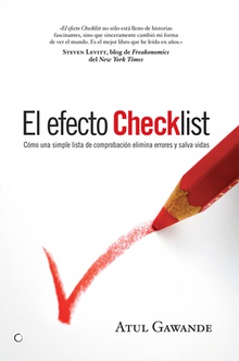 El efecto Checklist Cómo una simple lista de comprobación elimina errores y salva vidas