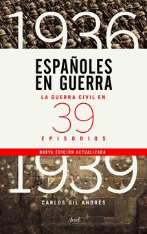 ESPAÑOLES EN GUERRA La guerra civil en 39 episodios