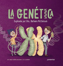 La genética Explicada por Dra. Barbara McClintock