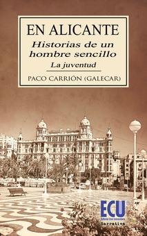 En Alicante: Historias de un hombre sencillo. La Juventud