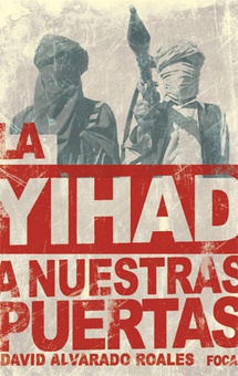 La yihad a nuestras puertas La amenaza de Al Qaeda en el Magreb Islámico