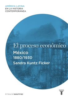 El proceso económico. México (1880-1930)