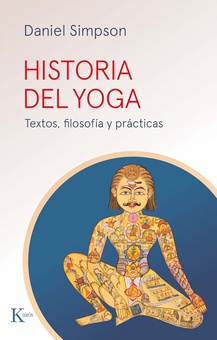 Historia del yoga Textos, filosofía y prácticas