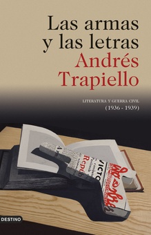 LAS ARMAS Y LAS LETRAS Literatura y guerra civil 1936-1939