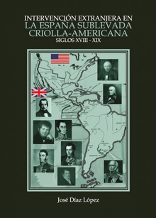Intervención extranjera en la España sublevada criolla-americana (Siglo XVIII-XI