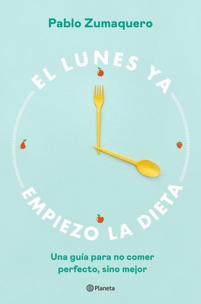 El lunes ya empiezo la dieta