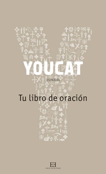 Youcat: Tu Libro De Oracion