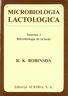 MICROBIOLOGÍA LACTOLÓGICA VOLUMEN I. MICROBIOLOGÍA DE LA LECHE