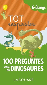 TOT RESPOSTES 6-8 ANYS 100 preguntes sobre els dinosaures