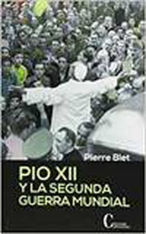 Pio xii y la segunda guerra mundial. (nueva edicion)