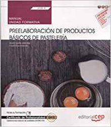 Manual preelaboracion de productos basicos de pasteleria
