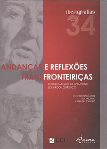 IBEROGRAFIAS 34. ANDANÇAS E REFLEXÕES TRANSFRONTEIRIÇAS Roteito de Miguel de Unamuno/Eduardo Lorenço