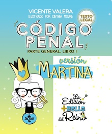 CÓDIGO PENAL. VERSIÓN MARTINA Parte General. Libro I. Texto Legal