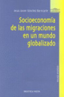 Socioeconomía de las migraciones en un mundo global