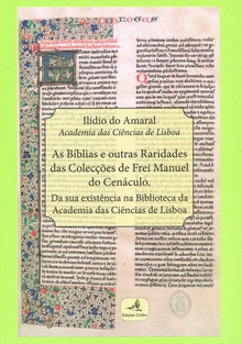 As Bíblias e outras Raridades das Colecções de Frei Manuel do Cenáculo - Da sua existência na Biblio