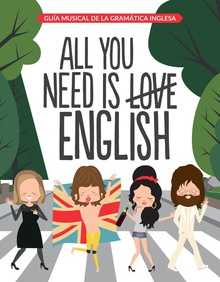 All you need is english guía musical de la gramatica inglesa