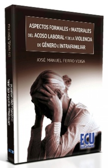 Aspectos formales y materiales del acoso laboral y de la vio