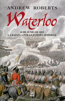 Waterloo 18 de junio de 1815 : la batalla por la Europa moderna