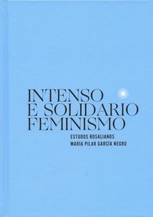 Intenso e Solidario Feminismo Estudos Rosalianos. María Pilar García Negro