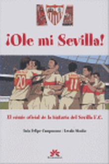 Ole mi Sevilla Cómic oficial de la historia del Sevilla F.C.