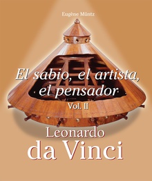 Leonardo Da Vinci - El sabio, el artista, el pensador vol 2