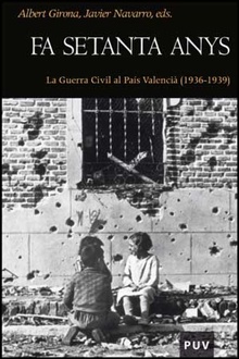 Fa setanta anys La Guerra Civil al País Valencià (1936-1939)