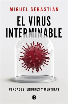 El virus interminable Verdades, errores y mentiras