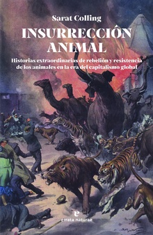 Insurreccion animal historias extraordinariasade rebelion y resistencia de los a