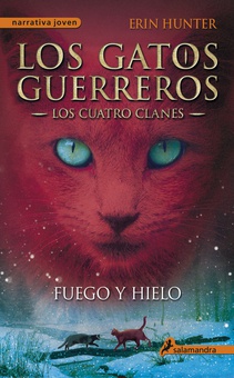 Fuego y hielo. Los gatos guerreros Los gatos guerreros ii - los cuatro clanes